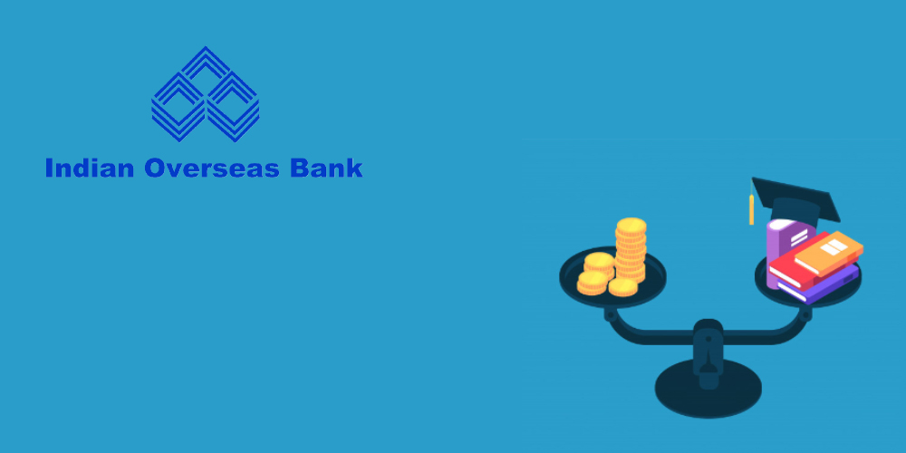Indian overseas bank education loan- Interest rates, Documents Required-2022